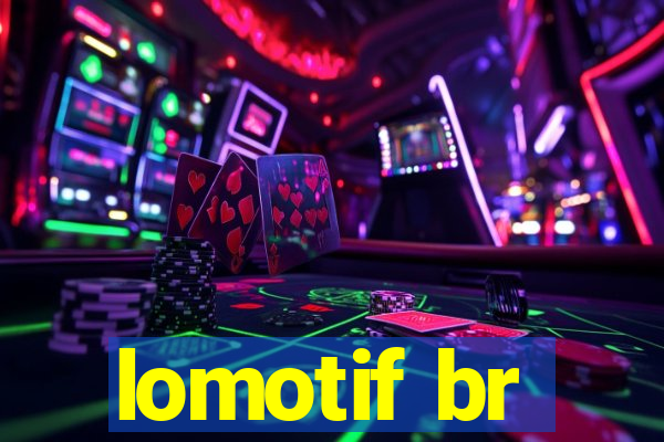 lomotif br